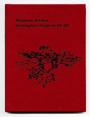 Matthew Ritchie: Incomplete Projects 01-07